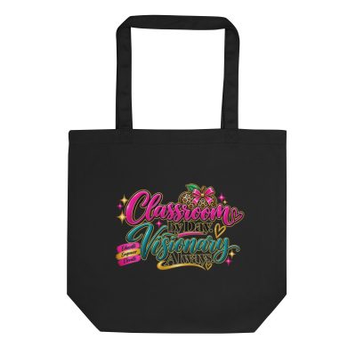 {Classroom By Day Visionary Always} Eco Tote Bag