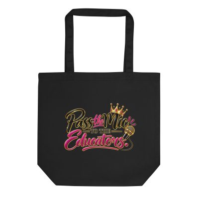 {Pass The Mic To The Educator} Eco Tote Bag