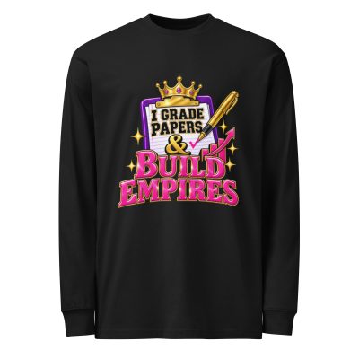 {I Grade Papers & Build Empire} Men's heavyweight long sleeve t-shirt