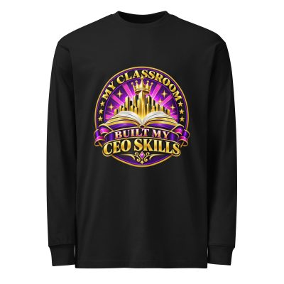 {My Classroom - Built my CEO skills} Men's heavyweight long sleeve t-shirt