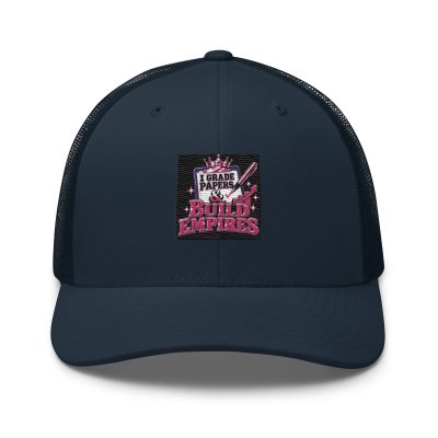 {I Grade Papers & Build Empire} Trucker Cap