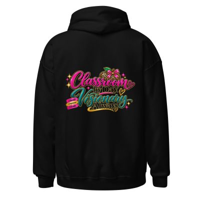 {Classroom By Day Visionary Always} Unisex Hoodie