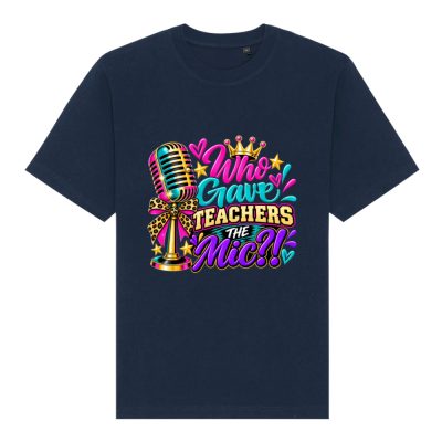 {Who Gave Teachers the Mic?!} Unisex heavyweight t-shirt