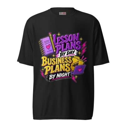 {Lesson Plans By Day Business Plans By Night} Unisex performance crew neck t-shirt