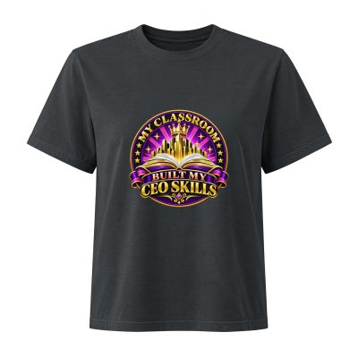 {My Classroom - Built My CEO Skills} Women's Heavyweight Garment Dye Tee Bella + Canvas 6110GD
