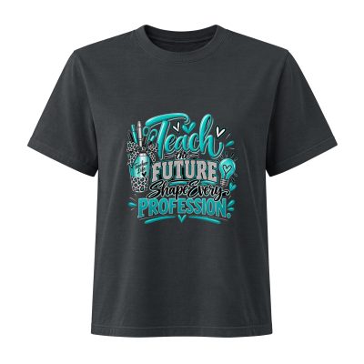 {Teach The Future Shape Every Profession} Women's Heavyweight Garment Dye Tee Bella + Canvas 6110GD